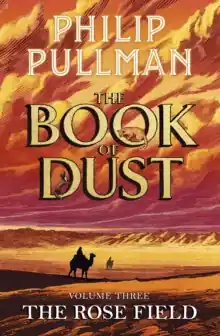 The Rose Field: The Book of Dust Volume Three Free Returns