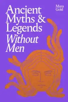 Ancient Myths and Legends Without Men Original