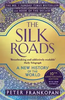 The Silk Roads             : A New History of the World Free Returns