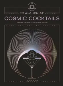 Cosmic Cocktails             : Master the mixology of the zodiac Free Returns