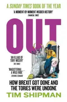 Out             : How Brexit Got Done and the Tories Were Undone Premium
