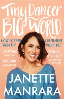 Deal Tiny Dancer, Big World             : How to Find Fulfilment from the Inside out