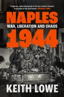 Naples 1944             : War, Liberation and Chaos Limited Edition
