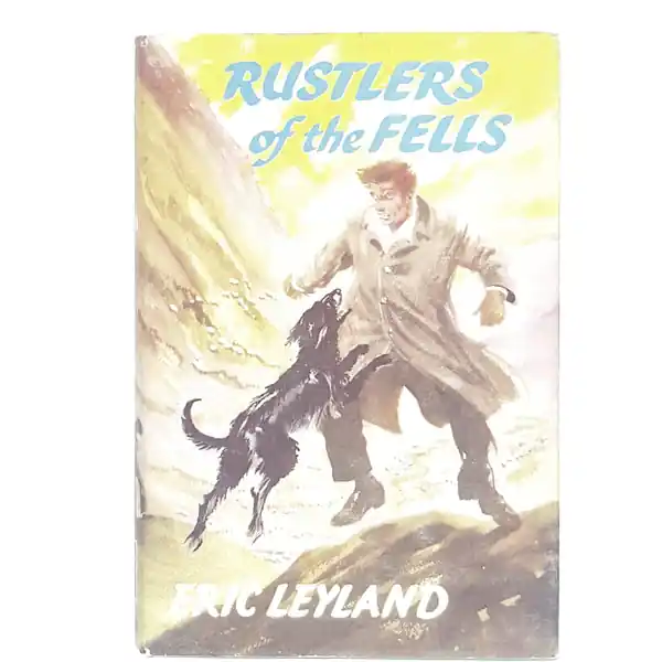 Rustlers of the Fells by Eric Leyland 1960 Same Day Shipping