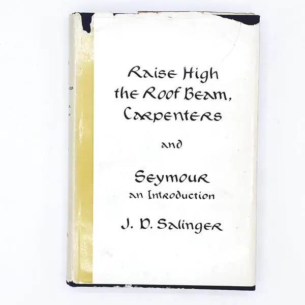 Raise High the Roof Beam, Carpenters and Seymour an Introduction by J. D. Salinger 1959 Wholesale