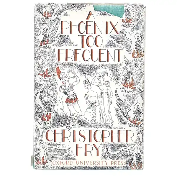 New Release A Phoenix Too Frequent by Christopher Fry 1951