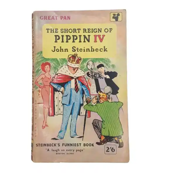 Direct From Manufacturer John Steinbeck's The Short Reign of Pippin IV 1957,1959