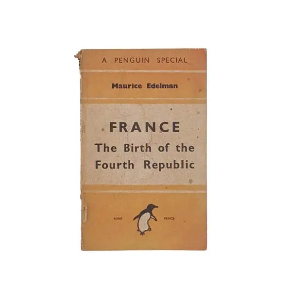 Top Pick Vintage Penguin France: The Birth of the Fourth Republic by Maurice Edelman 1944