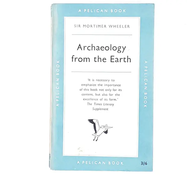 Genuine Vintage Pelican Archaeology from the Earth by Sir Mortimer Wheeler 1956