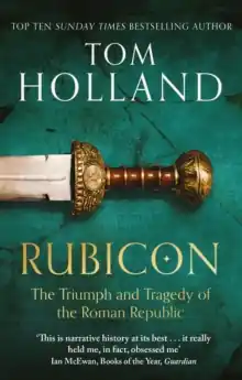 Rubicon             : The Triumph and Tragedy of the Roman Republic Final Sale