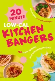 While Supplies Last 20-Minute Low-Cal Kitchen Bangers             : 100 super speedy and slimming recipes