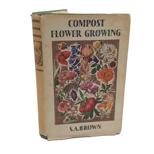 Exclusive Offer Garden Book Club, Compost Flower Growing, S.A.Brown, 1960
