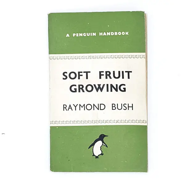 Soft Fruit Growing - Raymond Bush 1945-8 Final Sale