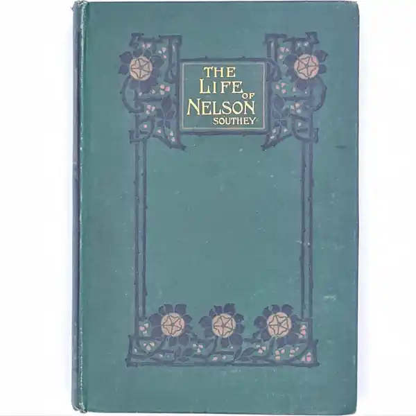 Get Yours The Life of Nelson by Robert Southey, Blackie & Sons Edition