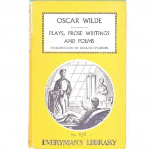 Price Cut Oscar Wilde's Plays, Prose, Writings and Poems Dent Dutton Edition 1967