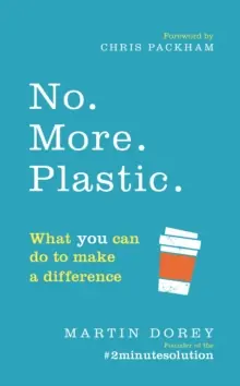 Hot Deal No. More. Plastic.             : What you can do to make a difference – the #2minutesolution