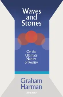 Bulk Order Waves and Stones             : On the Ultimate Nature of Reality