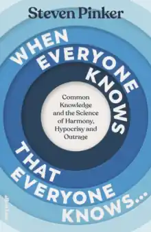 Must Have When Everyone Knows That Everyone Knows...             : Common Knowledge and the Science of Harmony, Hypocrisy and Outrage