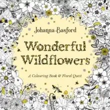 Wonderful Wildflowers             : A Colouring Book & Floral Quest Direct From Manufacturer